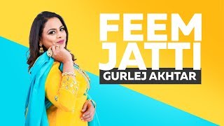 Feem Jatti  Gurlej Akhtar Full Audio Song  Latest Punjabi Songs  New Punjabi Songs [upl. by Virgilia]