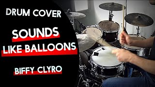 Drum Cover  Sounds Like Balloons  Biffy Clyro [upl. by Tareyn494]