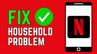 How To Fix Household Problem On Netflix App [upl. by Klecka]