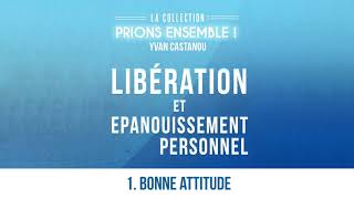 BONNE ATTITUDE  Prions ensemble  Pasteur Yvan CASTANOU [upl. by Nemraciram501]