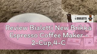 Review Bialetti New Brikka Espresso Coffee Maker  2Cup4Cup [upl. by Bohlen]