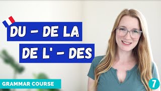 Du De la De l Des  French Partitive Articles  French Grammar Course  Lesson 7 🇫🇷 [upl. by Asetal]