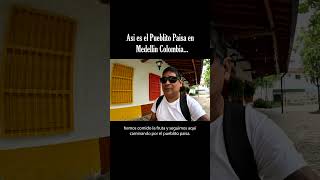 PUEBLITO PAISA EN MEDELLIN COLOMBIA  bandeja Paisa shorts colombia [upl. by Najar]