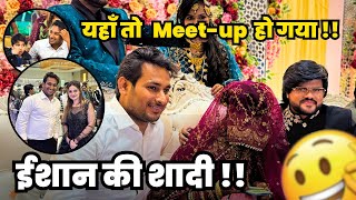 इतना बड़ा meetup ho गया Ishaan भाई की शादी में  Meeting with Abaan amp Razika ArbaazVlogs [upl. by Enowtna]