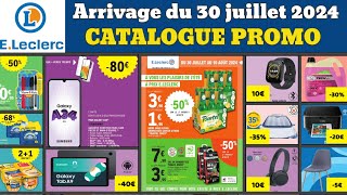 catalogue LECLERC du 30 juillet au 10 août 2024 ✅ Arrivage auto 🔥 promos deals publicité [upl. by Eelirem]