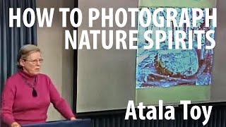 How to Photograph Nature Spirits  Atala Toy [upl. by Noiz]