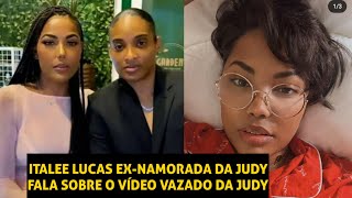 ITALEE LUCAS FALA A VERDADE SOBRE O VÍDEO DA JUDY DA CONCEIÇÃO [upl. by Iot]