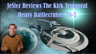 JeSter Reviews The Kirk Temporal Heavy Battle Cruiser T6X [upl. by Joseph724]