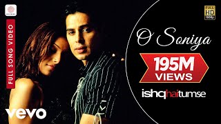 O Soniya Full Video  Ishq Hai TumseBipasha Basu Dino MoreaUdit Narayan Alka Yagnik [upl. by Yecam]