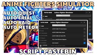 👊💥UPD 73 7x Anime Fighter Simulator Script PASTEBIN  Auto Quest  Raid  Dungeon amp Meteor [upl. by Najed]