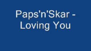 PapsnSkar  Loving You [upl. by Itsa]