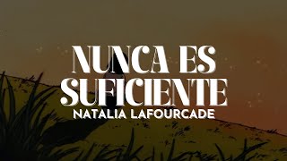 Natalia Lafourcade  Nunca Es Suficiente Letra [upl. by Inami]