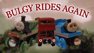 Bulgy Rides Again [upl. by Luttrell]