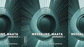 Maata amp Messaline FR  Bromance [upl. by Airtened]