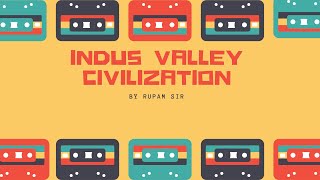 Indus Valley Civilization  Bengali  By Rupam Sir [upl. by Onfre]