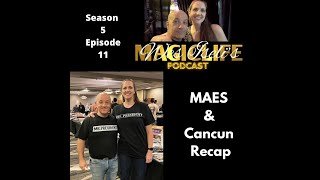 Wes Iselis Magiclife Podcast S5E11 MAES amp Cancun Recap [upl. by Jovitta731]