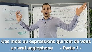 Ces mots ou expressions qui font de vous un vrai anglophone  partie 1 [upl. by Nywde]