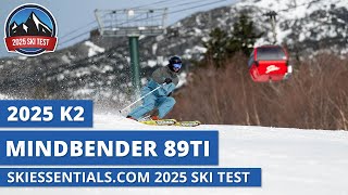 2025 K2 Mindbender 89 Ti  SkiEssentialscom Ski Test Review [upl. by Heisser]