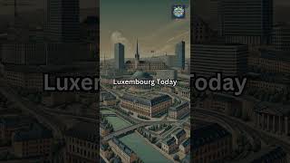 The Evolution of Luxembourg Past Present and Future shorts [upl. by Edurtreg219]