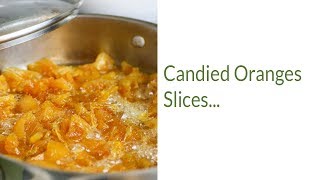 Candied Oranges Slices Recipe [upl. by Elbys757]