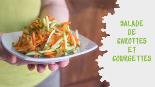 Salade de courgettes et carottes FACILE RAPIDE et TRÈS TRÈS bonne [upl. by Ansaev]