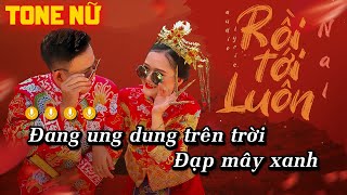 KARAOKE RỒI TỚI LUÔN TONE NỮ  NAL  BEAT GỐC CHUẨN [upl. by Waite415]