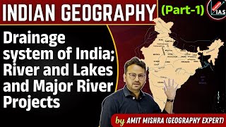 Understanding Indias Drainage System Rivers Lakes and Major River Projects Part 1 [upl. by Osithe]