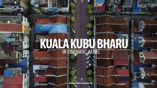 KUALA KUBU BHARU  IN CINEMATIC AERIAL [upl. by Asilrahc]