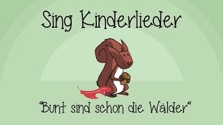 Bunt sind schon die Wälder  Kinderlieder zum Mitsingen  Sing Kinderlieder [upl. by Charley247]