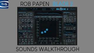 Rob Papen Blade 2 synth plugin  Sounds Walkthrough [upl. by Delastre]