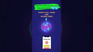 Quarks and Gluons were discovered by Murray GellMann and George Zweig 💥💥💥 shorts physics sub [upl. by Tallula231]