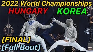 Cairo 2022 Fencing World Championships FINAL Hungary v Korea  Mens Sabre Team 펜싱 남자 사브르 세계선수권대회 [upl. by Ardle]