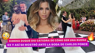 👑XIMENA DUQUE dio cátedra de cómo ser una verdadera ex y así se mostró ante la boda de CARLOS PONCE😱 [upl. by Oivat506]