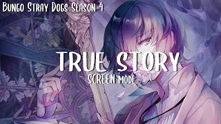 【Eng Lyrics】Bungo Stray Dogs Season 4 OP Full「TRUE STORY」SCREEN mode [upl. by Iaj]