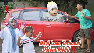 HAH BAYI LUCU TERKUNCI DALAM MOBIL   eybel channel [upl. by Dorr]