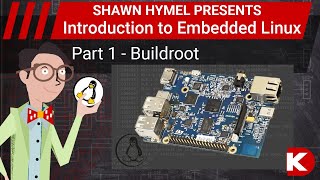 Introduction to Embedded Linux Part 1  Buildroot  DigiKey Electronics [upl. by Ranite]