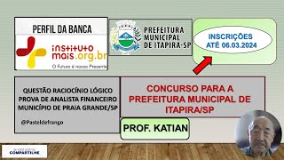 INSTITUTO MAIS  Concurso Prefeitura Municipal de Itapira  Inscrições até 060324  Questão RLM [upl. by Ylrebmit]