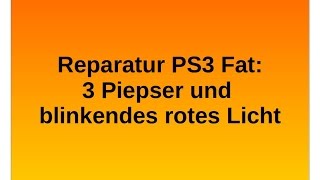 Reparatur PS3 Fat 3 Piepser und blinkendes rotes Licht YLOD [upl. by Larrisa]