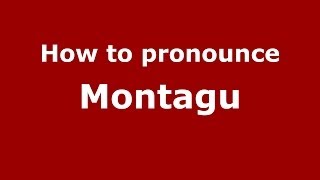 How to pronounce Montagu French  PronounceNamescom [upl. by Ruenhs82]