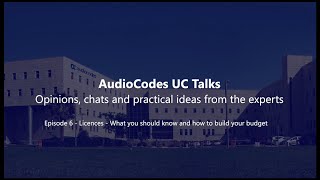 UCTalks  Episode 6 Licences –What you should know and how to build your budget [upl. by Ashleigh276]