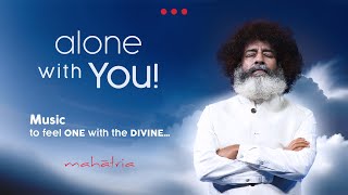 alone with You  Meditation music by Mahatria [upl. by Raskin]