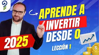 Mini Curso Aprende a INVERTIR DESDE CERO  Lección 1 [upl. by Odnuges]