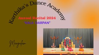 Mangalam  Annual Recital “Kala Darpan 2024”  Karthika’s Dance Academy [upl. by Acinehs389]