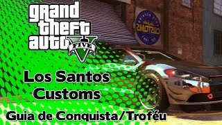 Grand Theft Auto V Los Santos Customs  Guia de Conquista  Troféu [upl. by Palmira758]