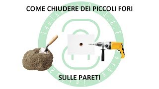 Come Chiudere dei Piccoli Fori Nelle Pareti [upl. by Akienom]