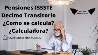 PENSIONES ISSSTE DECIMO TRANSITORIO  COMO SE CALCULA LA PENSION DECIMO TRANSITORIO ISSSTE [upl. by Aivull]