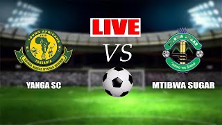 🔴LIVE LIVE YANGA SC Vs MTIBWA SUGAR FC [upl. by Annoved736]