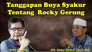 Tanggapan Buya Syakur Tentang Rocky Gerung  KH BUYA SYAKUR YASIN MA  ALM [upl. by Felicity]