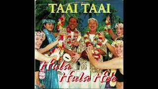 Taai Taai  Hula Hula Hee [upl. by Cresa731]