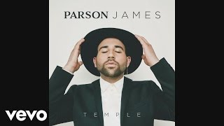 Parson James  Temple Audio [upl. by Mccord]